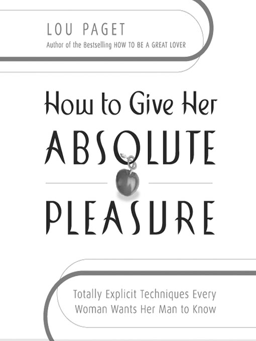 Title details for How to Give Her Absolute Pleasure by Lou Paget - Available